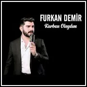 Furkan Demir — Kurban Olaydım